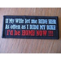 Clothing accessories: IF MY Wife Let ME Embroidered Patch