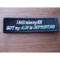 Clothing accessories: I Still Miss MY EX Embroidered Patch