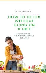 Ebook: How To Detox Without Going On A Diet eBook