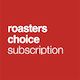 roasters choice subscription