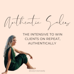Authentic Sales, The Intensive - Evelyn Kelly