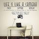 Life is like a camera - wall art vinyl decal
