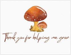 Mushroom growing: Thank You Card (or Mother's/Father's Day)