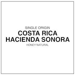 Coffee shop: Single Origin - Costa Rica Hacienda Sonora Honey Natural