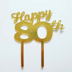 Cake: Gold Acrylic Happy 80th Cake Topper
