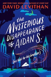 Books: The Mysterious Disappearance of Aidan S. (as told to his brother)