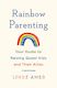 Rainbow Parenting:Your Guide to Raising Queer Kids and Their Allies
