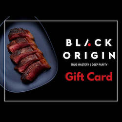 Meat wholesaling - except canned, cured or smoked poultry or rabbit meat: Black Origin Gift Card