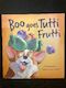 Boo Goes Tutti Frutti - by Rachel Weston