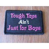Clothing accessories: Tough Toys Aint Just For Boys Embroidered Patch