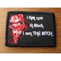 Clothing accessories: I AM Not A Bitch I AM The Bitch Embroidered Patch