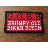 Grumpy Old Biker Bitch G.o.b.b. Embroidered Patch