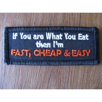 IF You Are What You Eat Then Embroidered Patch