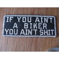 Clothing accessories: IF You Aint A Biker Embroidered Patch