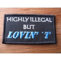 Clothing accessories: Highly Illegal Embroidered Patch