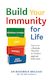 Build Your Immunity for Life: Diet and Lifestyle Choices to Protect against Infection
