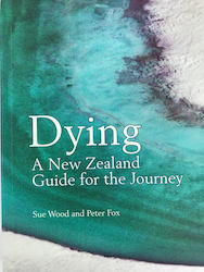 Book and other publishing (excluding printing): Dying: A New Zealand Guide for the Journey