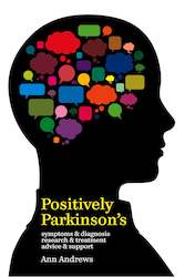 Book and other publishing (excluding printing): Positively Parkinson's: Symptoms & Diagnosis, Research & Treatment, Advice & Support