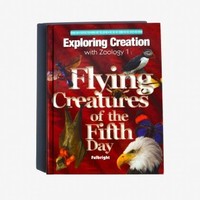 Exploring creation with zoology 1: flying creatures