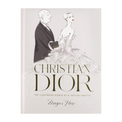 Home Decors: Christian Dior: The Illustrated World of a Fashion Master