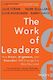 Work of Leaders: How Vision, Alignment, and Execution Will Change the Way You Lead