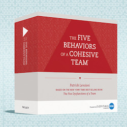 The Five Behaviors of a Cohesive Teamâ¢ Facilitation Kit