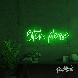 Quotes: bitch, please. Neon Sign