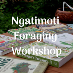 Foraging Workshops: Ngatimoti Foraging Workshop