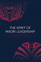 Sound recording or reproducing equipment - industrial - wholesaling: The Spirit of Maori Leadership. by Selwyn Katene