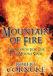 Bob Cornuke: Mountain of Fire: The Search for the True Mount Sinai