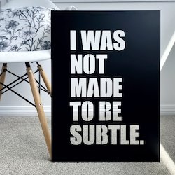 I was not made to be subtle (black)