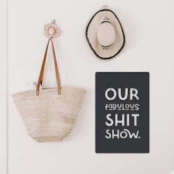 New: Our fabulous sh$t show