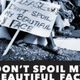 Don't spoil my beautiful face