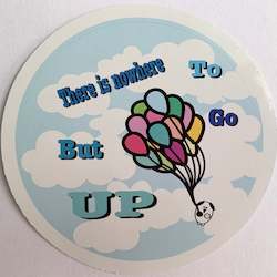 Mental Health Well Being Stickers: Sticker - there is nowhere to go but up