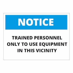 Notice Trained Personnel only to use equipment in this vicinity