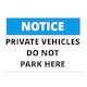 Notice Private Vehicles Do Not Park Here