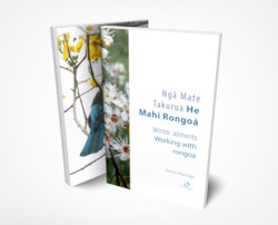 He Mahi RongoÄ: Working with RongoÄ (Winter Ailments)