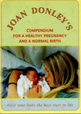 Book and other publishing (excluding printing): Joan Donley's Compendium for Healthy Pregnancy and a Normal Birth