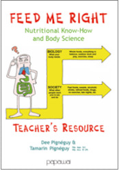 Book and other publishing (excluding printing): Feed Me Right Teacher Resource by Dee PignÃ©guy and Tamarin PignÃ©guy