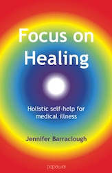 Book and other publishing (excluding printing): Focus On Healing by Jennifer Barraclough