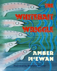 Book and other publishing (excluding printing): The Whitebait Wriggle by Amber McEwan