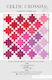 Celtic Crossing Quilt Pattern - Lo and Behold Stitchery