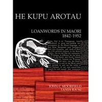 He Kupu Arotau: Loanwords in Maori
