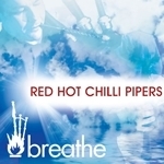 Gift: Red Hot Chilli Pipers - Breathe