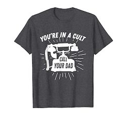 You're In A Cult Call Your Dad - Funny Murderino - T-Shirt