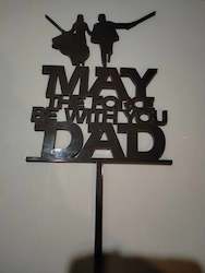 Craft material and supply: May the force be with you Dad - Star Wars theme - Cake Topper